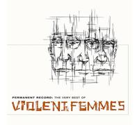 Violent Femmes - Permanent Record: The Very Best of Violent Femmes [Vinilo]