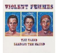 Violent Femmes - The Blind Leading the Naked
