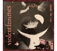 Violent Femmes - Ugly / Gimme the Car