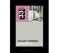 Violent Femmes' Violent Femmes (33 1/3)
