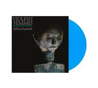 Violent Femmes - Violent Femmes Hallowed Ground Vinyl Record, Blue Color