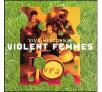 Violent Femmes - Viva Wisconsin