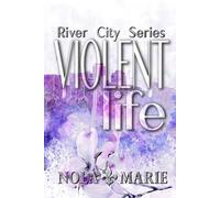 Violent Life (The River City Series)