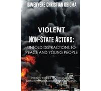 Violent Non-State Actors: Untold Distractions to Peace and Young People