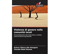 Violenza di genere nelle comunità locali: Strumentalizzazione del rituale Akuss e violenza contro le donne tra gli Ewondo