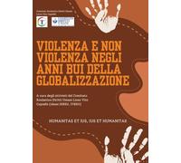 Violenza e non violenza negli anni bui della globalizzazione