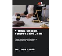 Violenza sessuale, genere e diritti umani: Principi giurisprudenziali della Corte Interamericana dei Diritti Umani