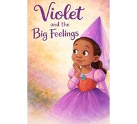 Violet and The Big Feelings (Violet Learns Series)