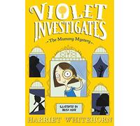 Violet and the Mummy Mystery (Volume 4) (Violet Investigates)