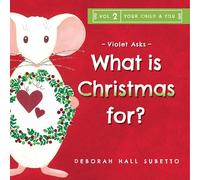 Violet Asks - What is Christmas for?: 2 (Your Child and You)
