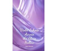 Violet Echoes Across the Glass Hollow