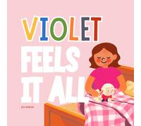 Violet Feels It All (The Big Feelings Series)
