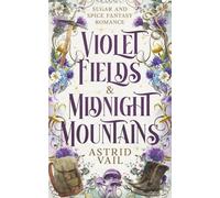 Violet Fields & Midnight Mountains: Sugar and Spice Fantasy Romance