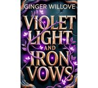 Violet Light and Iron Vows: An Enemies to Lovers Dark Magic Romance