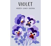 Violet, Modesty Loyalty Devotion: Paperback Lined Notebook, 6 x 9 Inches, 120 Pages, February Birth Month Flower Gift