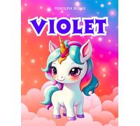 Violet: Personalized Unicorn Coloring Book for Girls Ages 4-8 | Custom Gift for Kids Who Love Unicorns: Fun Activity Book with Violet's Name on Every ... Halloween, Thanksgiving and All Occasions)