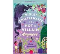 Violet Thistlewaite Is Not A Villain Anymore (ebook)