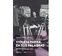 Violeta Parra En Sus Palabras. (entrevistas 1954-1967) (ebook)