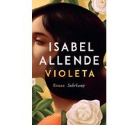 Isabel Allende – Violeta – Una mujer extraordinaria. Un siglo turbulento. Una historia inolvidable.