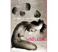 Violeta | Yolanda Arroyo Pizarro