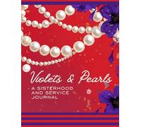 Violets and Pearls: A Sisterhood and Service Journal
