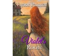 Violet's Roots (The Eternal Bloom Trilogy)