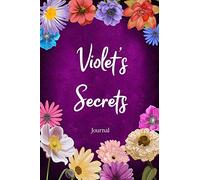 Violet's Secrets Journal: Custom Personalized Gift for Violet, Floral Pink Lined Notebook Journal to Write in with Colorful Flowers on Cover. (Customized Notebooks)