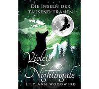 Violett Nightingale: Die Inseln der tausend Tränen: 3