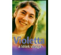 Violetta- A Lélek Virága