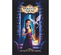 Violetta and Lucky: Secrets of the Order (Gift of the Druid)
