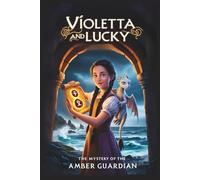 Violetta and Lucky: The Mystery of the Amber Guardian (The Mystery of the Amber Rune)