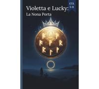 Violetta e Lucky: La Nona Porta(Fumetti per ragazzi) (Violetta e Lucky: Nove Rune(Fumetti per ragazzi))