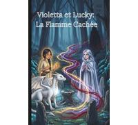 Violetta et Lucky La Flamme Cachée(Bandes dessinées pour enfants) (Violetta et Lucky(Bandes dessinées pour enfants))
