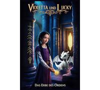 Violetta und Lucky: Das Erbe des Ordens (Das Geschenk des Druiden (German Edition))