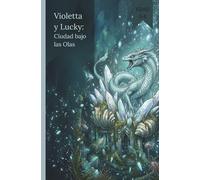 Violetta y Lucky Ciudad bajo las Olas (Cómics para niños) (Violetta y Lucky(Cómics para niños))