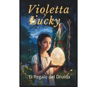Violetta y Lucky: El Regalo del Druida (El Regalo del Druida (Spanish Edition))