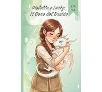 ViolettVioletta e Lucky: Il Dono del Druido(Fumetti per ragazzi) (Violetta e Lucky(Fumetti per ragazzi))