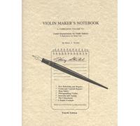 Violin Maker's Notebook: A Companion Volume to : Useful Measurements for Violin Makers