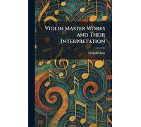 Violin Master Works and Their Interpretation