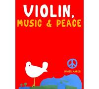 Violin, Music & Peace: 10 Easy Themes for Violin Beginner Book