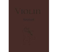 Violin Notebook: Daily Violin Practice Journal | Violin Practice Notebook for Kids & Teens | Music Lesson Notebook for Violin Students