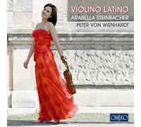 Violino Latino. Piazzolla, Ponce, de Falla : Oeuvres pour violon. Steinbacher, von Wienhardt.