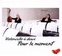 Violoncello À Deux - Pour Le Moment