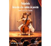 Violonchelo - Iniciación a los cambios de posición: DESDE 1ª A 1/2, 2ª, 3ª Y 4ª POSICION