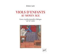 Viols d'enfants au Moyen Age: Genre et pédocriminalité à Bologne XIVe-XVe siècle