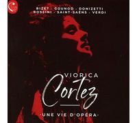 Viorica Cortez - A life with Opera: Saint-Saens; Gounod; Lalo; Bondeville; Donizetti; Bizet; Rossini; Verdi