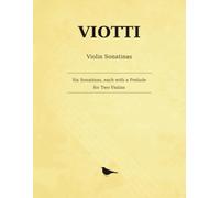 Viotti 6 Sonatinas for Two Violins: Six Sonatinas, each preceded by a Prelude - the complete Viguerie edition, in score