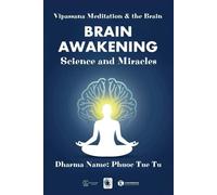 VIPASSANA MEDITATION - BRAIN AWAKENING: SCIENCE AND MIRACLES