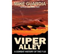 Viper Alley: A Combat History of the F-16