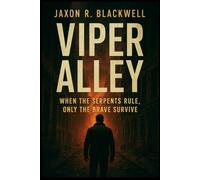 Viper Alley: When the Serpents Rule, Only the Brave Survive